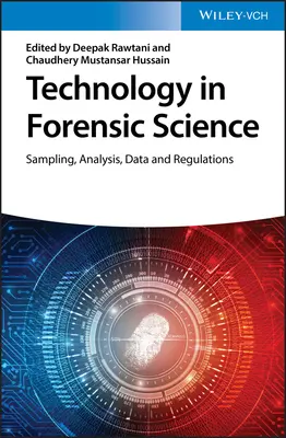 Technológie vo forenzných vedách: Odber vzoriek, analýza, údaje a predpisy - Technology in Forensic Science: Sampling, Analysis, Data and Regulations