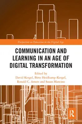 Komunikácia a vzdelávanie vo veku digitálnej transformácie - Communication and Learning in an Age of Digital Transformation