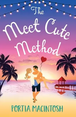Metóda zoznámenia s roztomilosťou - The Meet Cute Method