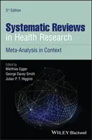 Systematické prehľady v zdravotníckom výskume: Metaanalýza v súvislostiach - Systematic Reviews in Health Research: Meta-Analysis in Context