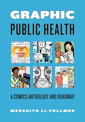 Grafické verejné zdravie: Komiksová antológia a cestovná mapa - Graphic Public Health: A Comics Anthology and Road Map