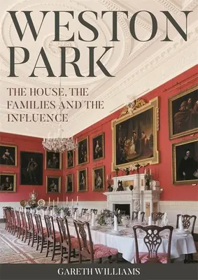 Weston Park: Dom, rodiny a vplyv - Weston Park: The House, the Families and the Influence
