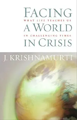 Tvárou v tvár svetu v kríze: Čo nás život učí v náročných časoch - Facing a World in Crisis: What Life Teaches Us in Challenging Times