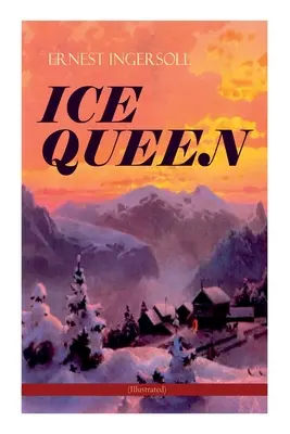 ĽADOVÁ KRÁĽOVNÁ (Ilustrované): Séria vianočných klasík - drsná sága o láske, priateľstve a prežití - ICE QUEEN (Illustrated): Christmas Classics Series - A Gritty Saga of Love, Friendship and Survival
