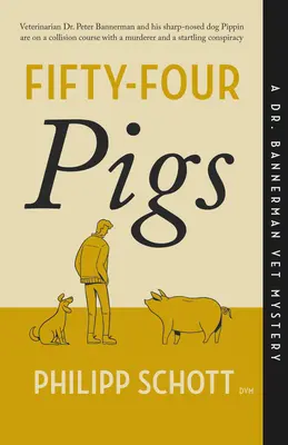 Päťdesiatštyri prasiat: Záhada veterinára Dr. Bannermana - Fifty-Four Pigs: A Dr. Bannerman Vet Mystery