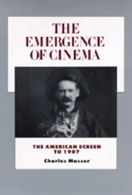 Vznik kinematografie: Americké filmové plátno do roku 1907súbor 1 - The Emergence of Cinema: The American Screen to 1907volume 1