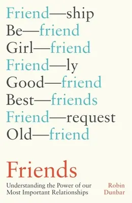 Priatelia: Pochopiť silu našich najdôležitejších vzťahov - Friends: Understanding the Power of Our Most Important Relationships