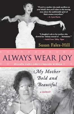 Vždy nosiť radosť: Moja matka odvážna a krásna - Always Wear Joy: My Mother Bold and Beautiful