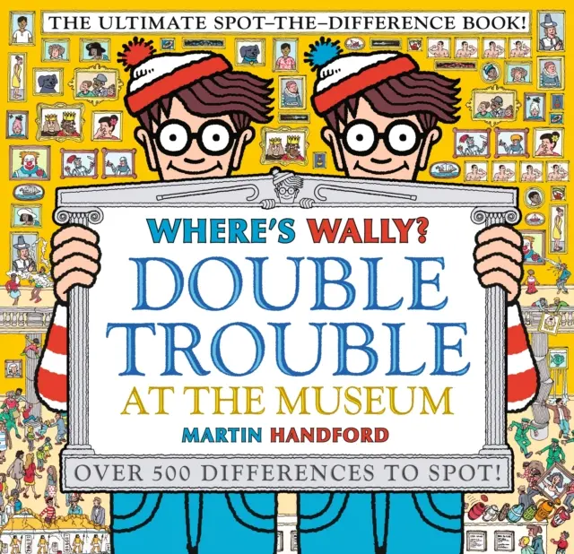 Kde je Wally? Dvojité problémy v múzeu: Kniha o hľadaní rozdielov! - Viac ako 500 rozdielov, ktoré treba nájsť! - Where's Wally? Double Trouble at the Museum: The Ultimate Spot-the-Difference Book! - Over 500 Differences to Spot!