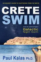 Plávanie na Kréte: Kréta: Plavte sa: zasvätený sprievodca po pamiatkach z vody - Crete Swim: An insider's guide to sightseeing from the water