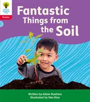 Oxford Reading Tree: Floppy's Phonics Decoding Practice: Oxford Level 4: Fantastické veci z pôdy - Oxford Reading Tree: Floppy's Phonics Decoding Practice: Oxford Level 4: Fantastic Things from the Soil