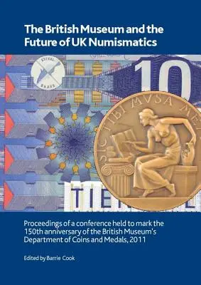 Britské múzeum a budúcnosť numizmatiky Spojeného kráľovstva - The British Museum and the Future of UK Numismatics
