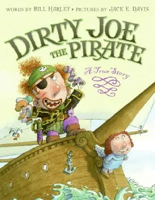 Špinavý Joe, pirát: Joe Pirát: Pravdivý príbeh - Dirty Joe, the Pirate: A True Story