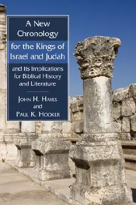 Nová chronológia izraelských a judských kráľov a jej dôsledky pre biblické dejiny a literatúru - A New Chronology for the Kings of Israel and Judah and Its Implications for Biblical History and Literature