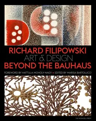 Richard Filipowski: Umenie a dizajn za hranicami Bauhausu - Richard Filipowski: Art and Design Beyond the Bauhaus