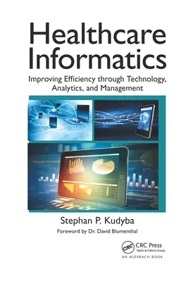 Informatika v zdravotníctve: Zlepšenie efektívnosti prostredníctvom technológií, analýzy a riadenia - Healthcare Informatics: Improving Efficiency Through Technology, Analytics, and Management