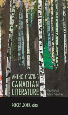 Antologizácia kanadskej literatúry: Teoretické a kultúrne perspektívy - Anthologizing Canadian Literature: Theoretical and Cultural Perspectives