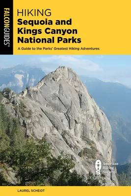 Turistika v národných parkoch Sequoia a Kings Canyon: Sprievodca po najväčších turistických dobrodružstvách v parkoch - Hiking Sequoia and Kings Canyon National Parks: A Guide to the Parks' Greatest Hiking Adventures