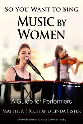 Takže chcete spievať hudbu žien: A Guide for Performers (Sprievodca pre interpretov) - So You Want to Sing Music by Women: A Guide for Performers