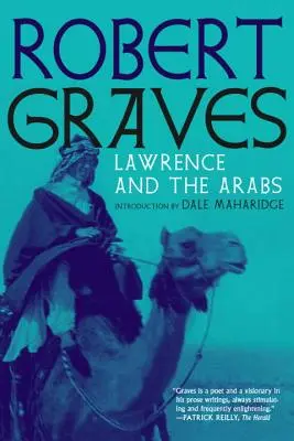 Lawrence a Arabi: Intimný životopis - Lawrence and the Arabs: An Intimate Biography