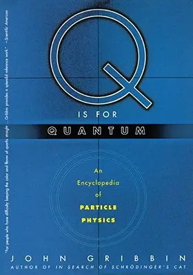 Q znamená Quantum: Encyklopédia časticovej fyziky - Q Is for Quantum: An Encyclopedia of Particle Physics