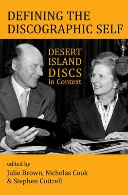 Definovanie diskografického ja: Desert Island Discs v kontexte - Defining the Discographic Self: Desert Island Discs in Context