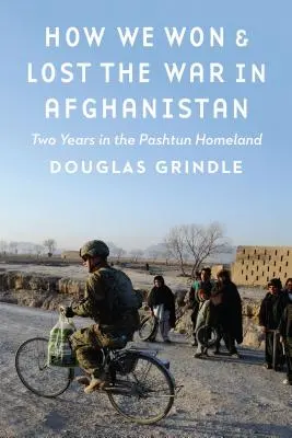 Ako sme vyhrali a prehrali vojnu v Afganistane: Dva roky v paštúnskej domovine - How We Won and Lost the War in Afghanistan: Two Years in the Pashtun Homeland