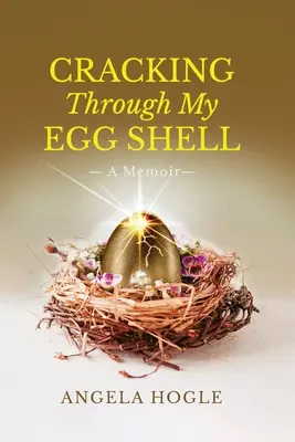 Prelomenie mojej vaječnej škrupiny: A Memoir: A Memoir - Cracking Through My Eggshell: A Memoir
