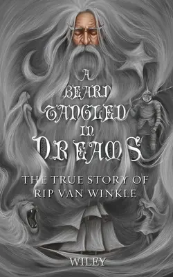 Brada poprepletaná snami: Skutočný príbeh Rip Van Winkla - A Beard Tangled in Dreams: The True Story of Rip Van Winkle