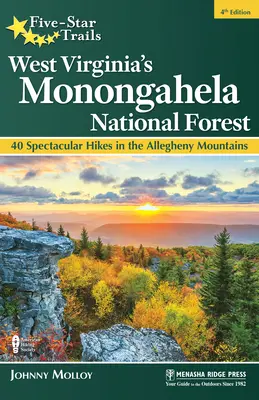 Päťhviezdičkové trasy: Monongahela National Forest v Západnej Virgínii: Publikácia: 40 veľkolepých túr v pohorí Allegheny - Five-Star Trails: West Virginia's Monongahela National Forest: 40 Spectacular Hikes in the Allegheny Mountains