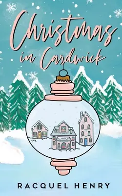 Vianoce v Cardwicku: Sladká prázdninová romanca - Christmas in Cardwick: A Sweet Holiday Romance