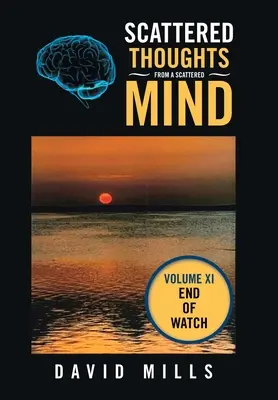 Roztrúsené myšlienky z roztrúsenej mysle: Vychádzajúc z týchto myšlienok, myšlienky z rozličných miest: zväzok Xi - Scattered Thoughts from a Scattered Mind: Volume Xi