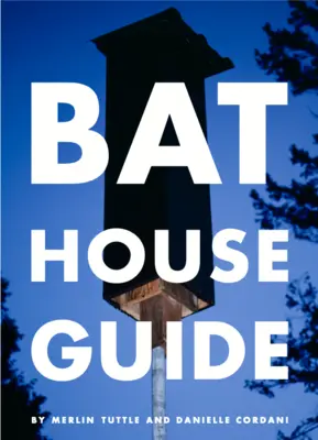 Sprievodca netopierím domom - The Bat House Guide