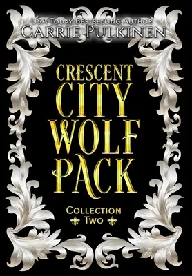 Crescent City Wolf Pack Collection Two: Books 4 - 6