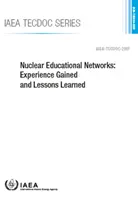 Jadrové vzdelávacie siete: Získané skúsenosti a poznatky Iaea-Tecdov-2007 - Nuclear Educational Networks: Experience Gained and Lessons Learned Iaea-Tecdov-2007