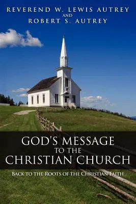 Božie posolstvo kresťanskej cirkvi: Späť ku koreňom kresťanskej viery - God's Message to the Christian Church: Back to the Roots of the Christian Faith