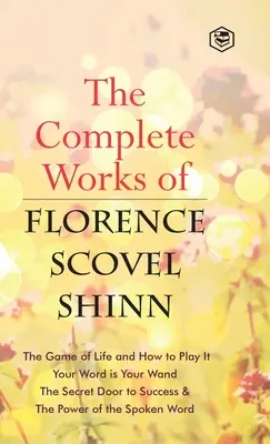Kompletné dielo Florence Scovel Shinn - The Complete Works of Florence Scovel Shinn