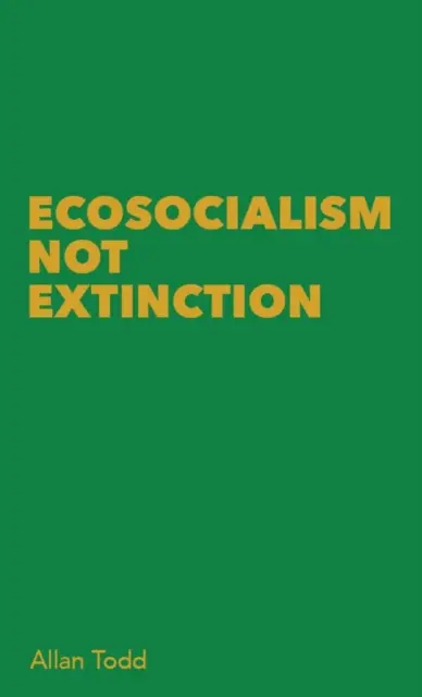 Ekosocializmus nie zánik - Ecosocialism Not Extinction