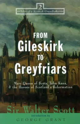 Od Gileskirku po Greyfriars: Knox, Buchanan a hrdinovia škótskej reformácie - From Gileskirk to Greyfriars: Knox, Buchanan, and the Heroes of Scotland's Reformation