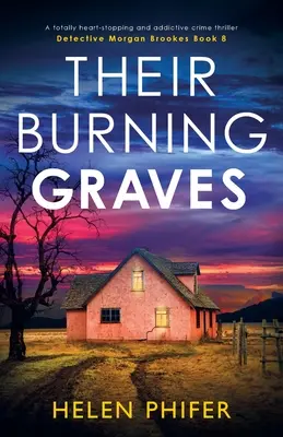 Ich horiace hroby: Úplne strhujúci a návykový kriminálny thriller - Their Burning Graves: A totally heart-stopping and addictive crime thriller