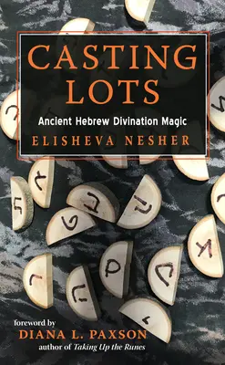 Losovanie: Staroveká hebrejská veštecká mágia - Casting Lots: Ancient Hebrew Divination Magic