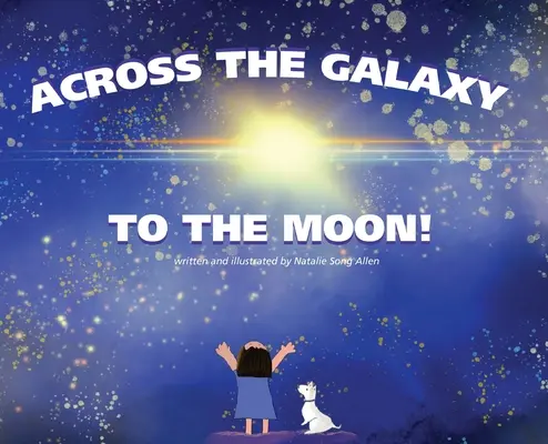 Cez galaxiu na Mesiac - Across The Galaxy To The Moon