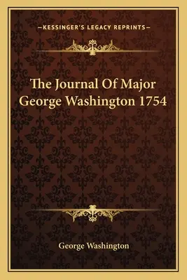 Denník majora Georgea Washingtona z roku 1754 - The Journal of Major George Washington 1754