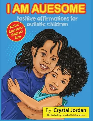 I Am Auesome Pozitívne afirmácie pre autistické deti: Kniha o autizme - I Am Auesome Positive Affirmations for Autistic Children: Autism Awareness Book