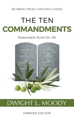Desať prikázaní (s poznámkami, aktualizované): Rozumné pravidlá pre život - The Ten Commandments (Annotated, Updated): Reasonable Rules for Life