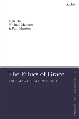 Etika milosti: Gerald McKenny - The Ethics of Grace: Engaging Gerald McKenny