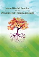 Prax duševného zdravia pre ergoterapeutického asistenta - Mental Health Practice for the Occupational Therapy Assistant