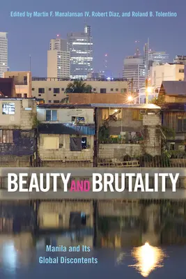 Krása a brutalita: Manila a jej globálna nespokojnosť - Beauty and Brutality: Manila and Its Global Discontents