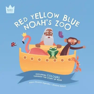 Červená Žltá Modrá, Noemova ZOO: - Red Yellow Blue, Noah's Zoo: Exploring COLOURS through the story of Noah