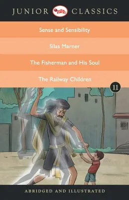 Juniorská klasická kniha 11 (Rozum a cit, Silas Marner, Rybár a jeho duša, Deti železnice) - Junior Classic Book 11 (Sense and Sensibility, Silas Marner, the Fisherman and His Soul, the Railway Children)